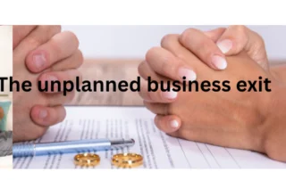 The unplanned business exit
