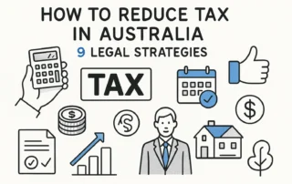 How to Reduce Tax in Australia: 9 Legal Strategies