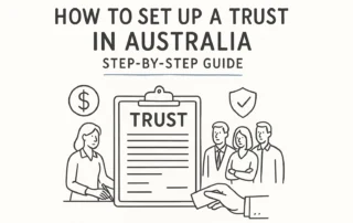 How to Set Up a Trust in Australia: Step-by-Step Guide
